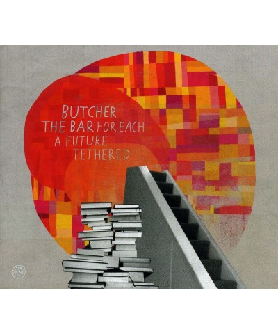 Butcher the Bar FOR EACH A FUTURE TETHERED CD $5.95 CD