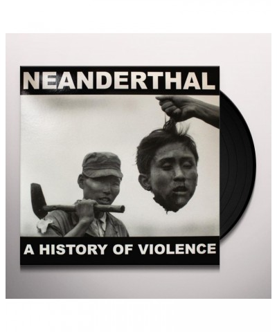 Neanderthal A HISTORY OF VIOLENCE Vinyl Record $9.22 Vinyl