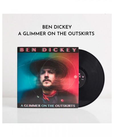 Ben Dickey A Glimmer on the Outskirts (LP) (Vinyl) $11.27 Vinyl