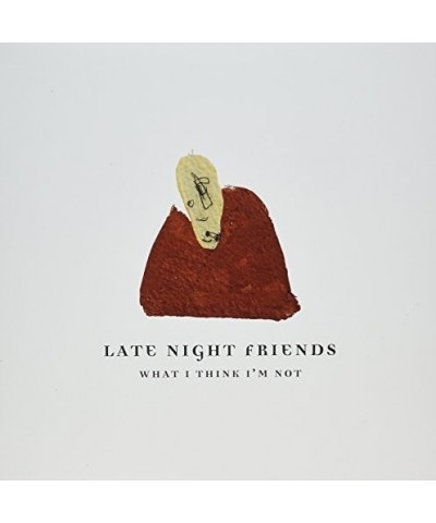 Late Night Friends What I Think I'm Not Vinyl Record $4.96 Vinyl