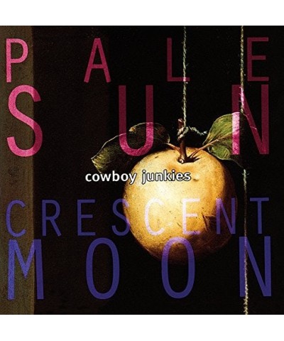 Cowboy Junkies PALE SUN CRESCENT MOON (24BIT REMASTERED) CD $6.15 CD