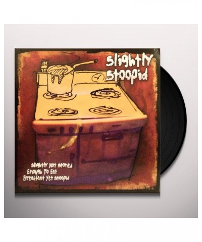 Slightly Stoopid Slightly Not Stoned Enough To Eat Breakfast Yet Stoopid Vinyl Record $6.60 Vinyl