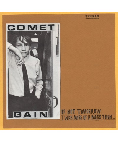 Comet Gain IF NOT TOMORROW / I WAS MORE OF A MESS THEN Vinyl Record $4.43 Vinyl