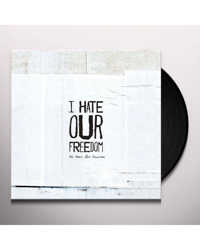 I Hate Our Freedom This Year's Best Disaster Vinyl Record $6.07 Vinyl