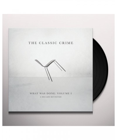 The Classic Crime WHAT WAS DONE VOL. 1: A DECADE REVISITED Vinyl Record $18.25 Vinyl