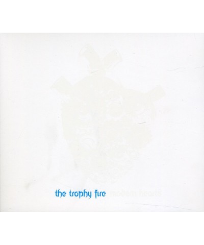 The Trophy Fire MODERN HEARTS CD $4.94 CD