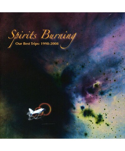 Spirits Burning OUR BEST TRIPS: 1998 TO 2008 CD $8.51 CD