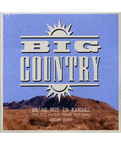 Big Country LP - We're Not In Kansas: The Live Bootleg Series 19931998 Volume 3 (ltd. ed.) (2xLP) (Vinyl) $19.98 Vinyl