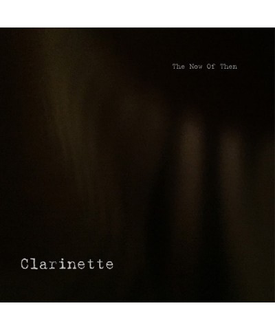 CLARINETTE NOW OF THEN Vinyl Record $4.80 Vinyl